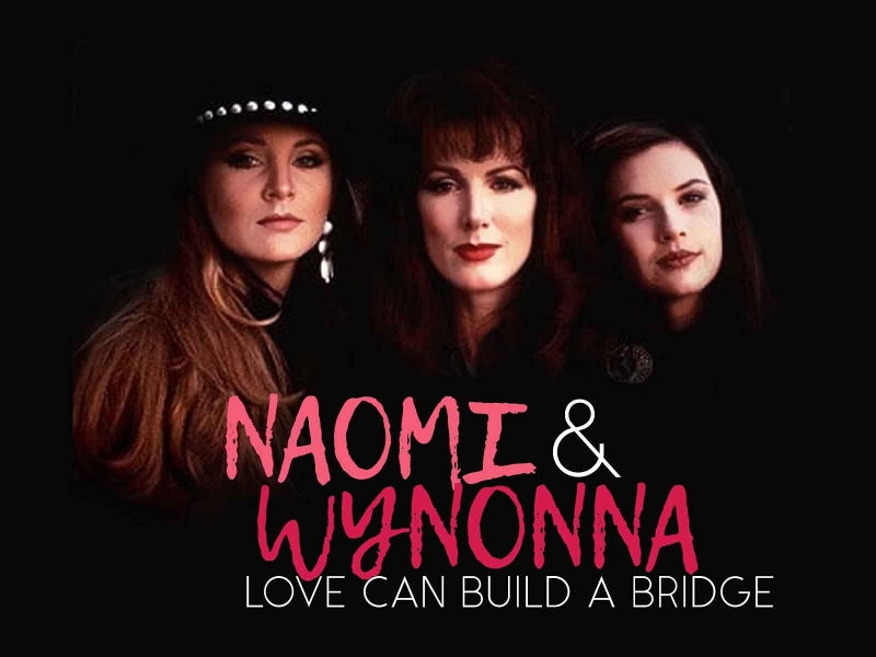 Naomi & Wynonna: Love Can Build a Bridge