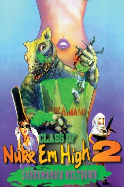 Class of Nuke 'Em High 2: Subhumanoid Meltdown