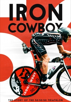 Iron Cowboy: The Story of the 50.50.50 Triathlon